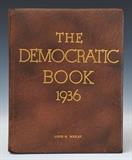 lot 286b: The Democratic Book, 1936
 numbered edition and signed by Franklin Roosevelt 14 1/2" x 11 1/4"  published by Boulay