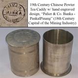 18-19th Century Chinese Pewter Tea Caddy with Hand Engraved design, "Palier & Co Banka- PankalPinang (The capital of the Mining Industry in China, 18th Century)