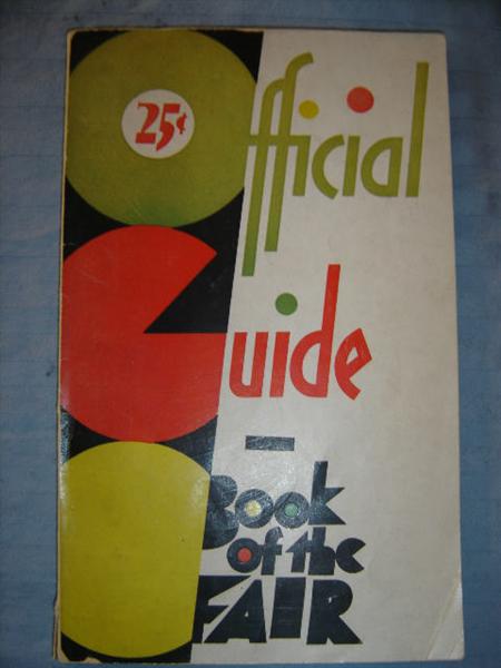 Lots of Century of Progress pieces. One example is this Official Guide, 176 pages.