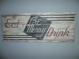 Eat, Drink and Be Merry distressed sign