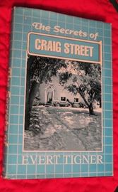 The Secrets of Craig Street by Evert Tigner. This book is a First Edition & Signed by the author and has to do with Hillsboro Tx and Craig Street circa World War 1 and through World war 2.