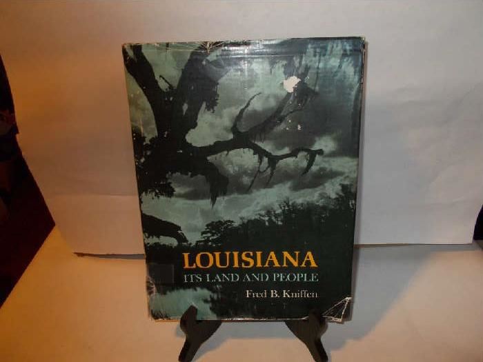 LOUISIANA - Its Land & People - Fred B. Kniffen - LSU Press - 1968 - 196 pages