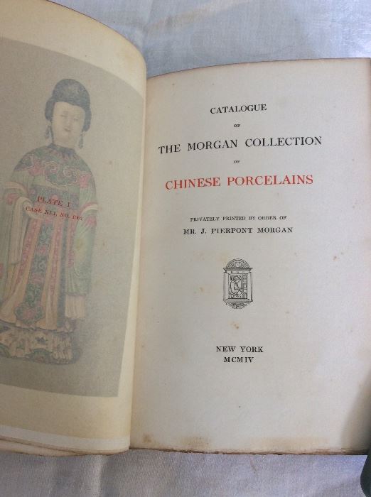 Catalogue of the Morgan Collection of Chinese Porcelains, JP Morgan. 1904. Privately Printed, 250 copies.