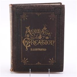Antique Copy of "Animate Creation" Book: An antique copy of Animate Creation: Our Living World, A Natural History. This copy is volume one in a series of three by Rev. J.G. Wood and zoologist, Joseph B. Holder, M.D. This volume was published in 1885 by Selmar Hess.