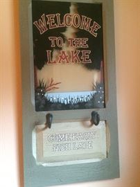 "Welcome to the lake ---- Come early/fish late"