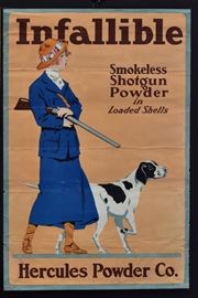 Hercules Powder Company Advertising Posters	
Infallible, Smokeless Shot Gun Powder:
Young Woman with Shot Gun/Hunting Dog,
Ketterlinus, Philadelphia & NY and 
Two Flying Geese, 1914, 
Breuker & Kessler, Philadelphia
each 30" x 20" color lithograph