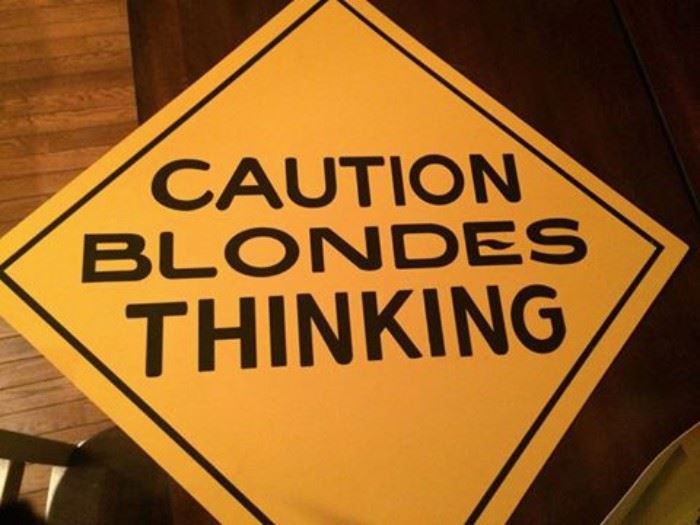Caution Blondes Thinking Sign