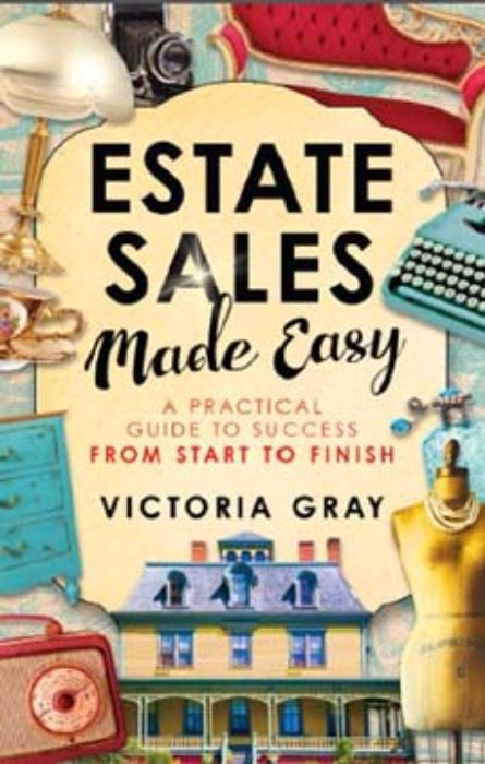 ESTATE SALES MADE EASY - online and....coming soon....print on demand....Hard copy due out Aug 2017!!