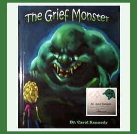 The Grief Monster Signed by Dr. Carol Kennedy 