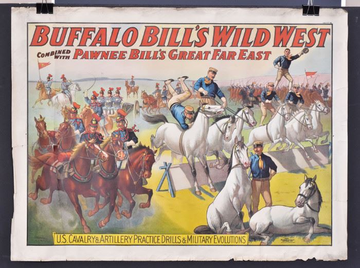 Buffalo Bill's Wild West Poster
Combined with Pawnee Bill's Great 
Far East/U.S. Cavalry & Artillery
Practice Drills & Military Evolutions
30" x 40", Strobridge Lithography Co.
1908