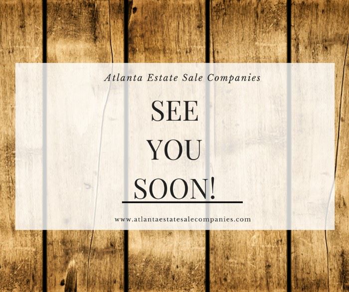 See you soon- Douglasville Estate Sale by Atlanta Estate Sale Companies