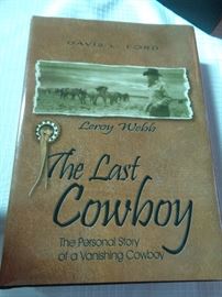 First Edition and signed by Leroy Webb "The Last Cowboy"