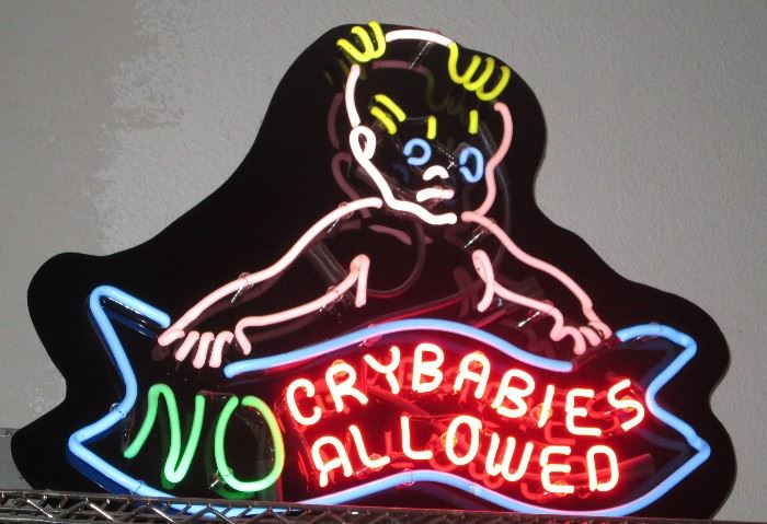 "No Cry Babies Allowed" Hand Crafted Neon Sign.