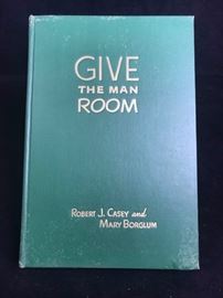 Give the Man Room. The Gutzon Borglum Story 1st Edition