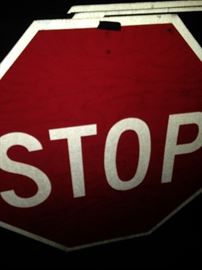 Several heavy duty stop signs (purchased  for shopping centers)