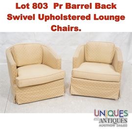 Lot 803 Pr Barrel Back Swivel Upholstered Lounge Chairs. 