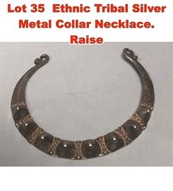 Lot 35 Ethnic Tribal Silver Metal Collar Necklace. Raise