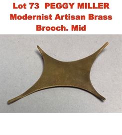 Lot 73 PEGGY MILLER Modernist Artisan Brass Brooch. Mid