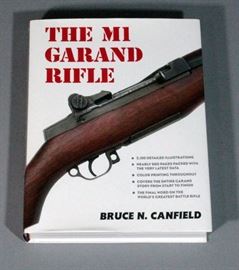 "The M1 Garand Rifle" by Bruce N. Canfield, 2013 Hardcover, Color Printing, 2150 Detailed Illustrations, Entire Garand Story from Start to Finish