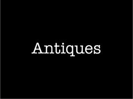 Antiques