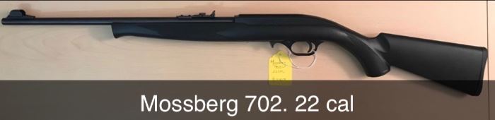 Mossberg 702  Guns will be brought in the day of the sale