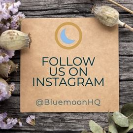 Follow Us On Instagram @bluemoonhq
