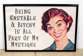 Being Unstable & Bitchy Is All Part Of My Mystique Funny Sign Framed 36.5"W x 25.5"H