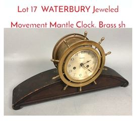 Lot 17 WATERBURY Jeweled Movement Mantle Clock. Brass sh