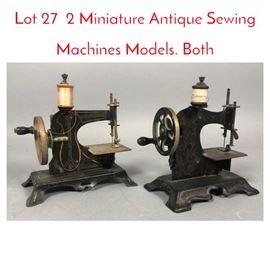 Lot 27 2 Miniature Antique Sewing Machines Models. Both 