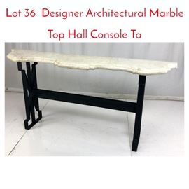 Lot 36 Designer Architectural Marble Top Hall Console Ta