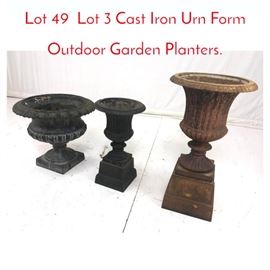 Lot 49 Lot 3 Cast Iron Urn Form Outdoor Garden Planters.
