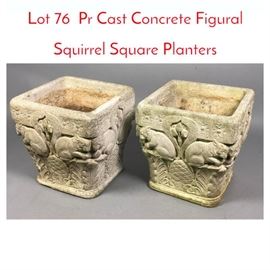 Lot 76 Pr Cast Concrete Figural Squirrel Square Planters