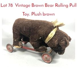 Lot 78 Vintage Brown Bear Rolling Pull Toy. Plush brown 