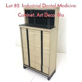Lot 82 Industrial Dental Medicine Cabinet. Art Deco. Bla