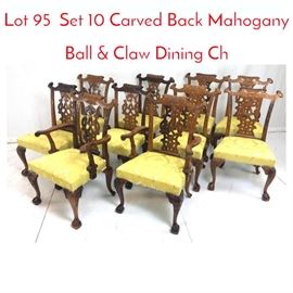 Lot 95 Set 10 Carved Back Mahogany Ball  Claw Dining Ch