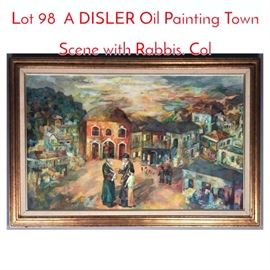 Lot 98 A DISLER Oil Painting Town Scene with Rabbis. Col