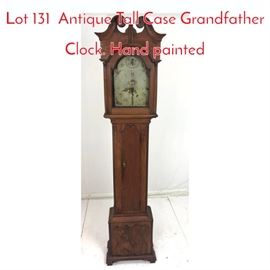 Lot 131 Antique Tall Case Grandfather Clock. Hand painted