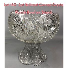 Lot 150 2pt Brilliant Carved Crystal Punch Bowl on Stand.