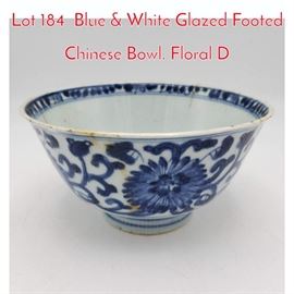 Lot 184 Blue  White Glazed Footed Chinese Bowl. Floral D