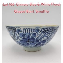 Lot 188 Chinese Blue  White Floral Glazed Bowl. Small fo