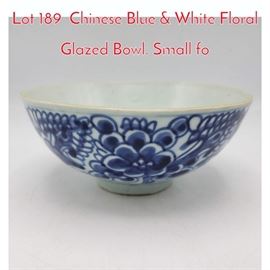 Lot 189 Chinese Blue  White Floral Glazed Bowl. Small fo