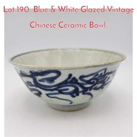 Lot 190 Blue  White Glazed Vintage Chinese Ceramic Bowl.