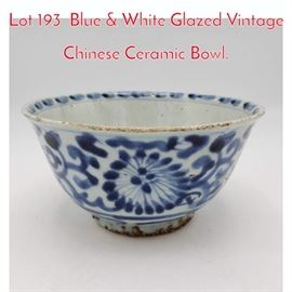 Lot 193 Blue  White Glazed Vintage Chinese Ceramic Bowl.