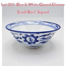 Lot 203 Blue  White Glazed Chinese Small Bowl. Signed