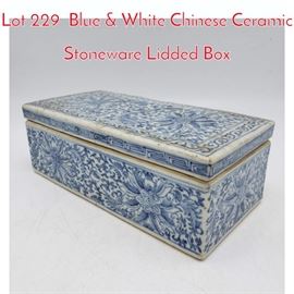 Lot 229 Blue  White Chinese Ceramic Stoneware Lidded Box