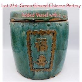 Lot 234 Green Glazed Chinese Pottery lidded Vessel with r