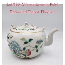 Lot 250 Chinese Ceramic Paint Decorated Teapot. Floral an