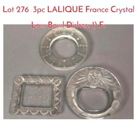 Lot 276 3pc LALIQUE France Crystal Low Bowl Dishes. 1 Fr