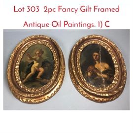 Lot 303 2pc Fancy Gilt Framed Antique Oil Paintings. 1 C