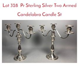 Lot 328 Pr Sterling Silver Two Armed Candelabra Candle St